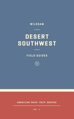 Wildsam Field Guides: The Southwest