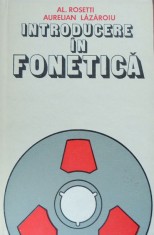 Al. Rosetti, Aurelian Lazaroiu &amp;ndash; Introducere in fonetica foto