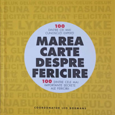 MAREA CARTE DESPRE FERICIRE. 100 DINTRE CELE MAI IMPORTANTE SECRETE ALE FERICIRII-LEO BORMANS