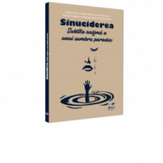 Sinuciderea, subtila enigma a unui sumbru paradox - Tudorel Butoi, Alexandru Boroi, Valentin Iftenie, Mihnea Costescu, Alexandru Butoi, Claudiu Ifteni