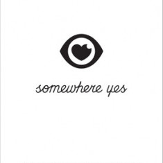 Somewhere Yes: The Search for Belonging in a World Shaped by Branding