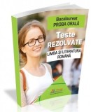 Bacalaureat. Proba orala. Teste rezolvate la Limba si Literatura romana