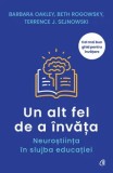 Cumpara ieftin Un alt fel de a invata. Neurostiinta in slujba educatiei/Barbara Oakley, Beth Rogowsky, Terrence J. Sejnowski, Curtea Veche Publishing