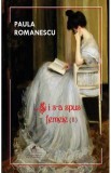 Si i s-a spus femeie Vol.2 - Paula Romanescu