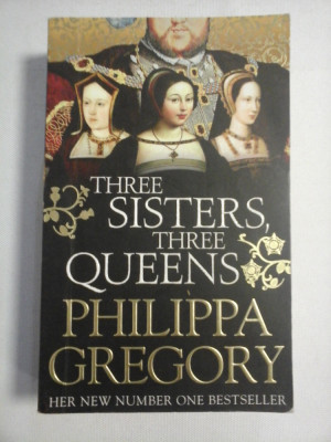 THREE SISTERS, THREE QUEENS - Philippa GREGORY foto