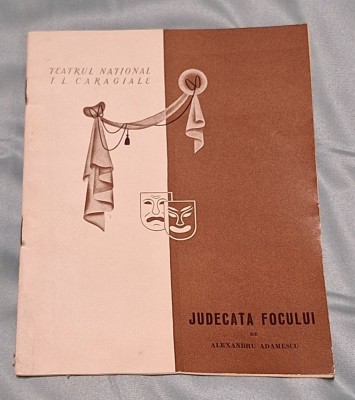 JUDECATA FOCULUI - Teatrul National I.L. Caragiale din Bucuresti - Brosura - Reclame - Program - Stagiunea anii 1957-1958 foto