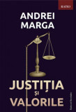 Justiția și valorile - Paperback brosat - Andrei Marga - Ratio et Revelatio