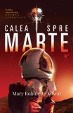 Cumpara ieftin Calea spre Marte. Al doilea volum din seria Doamna Astronaut/Mary Robinette Kowal