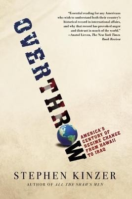 Overthrow: America&amp;#039;s Century of Regime Change from Hawaii to Iraq foto