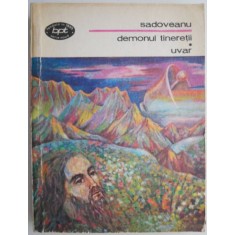 Demonul tineretii. Uvar &ndash; Mihail Sadoveanu