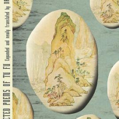 The Selected Poems of Tu Fu: Expanded and Newly Translated by David Hinton