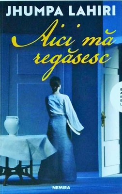 Jhumpa Lahiri - Aici ma regasesc foto