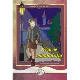 L&eacute;gy j&oacute; mindhal&aacute;lig - M&oacute;ricz Zsigmond