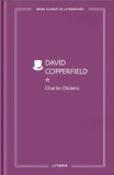 David Copperfield (vol. I) - Charles Dickens - Editura Litera