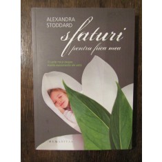 SFATURI PENTRU FIICA MEA . ALEXANDRU STODDARD