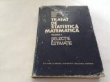 Gheorghe Mihoc, Virgil Craiu - Tratat de statistica matematica vol I, selectie si estimatie