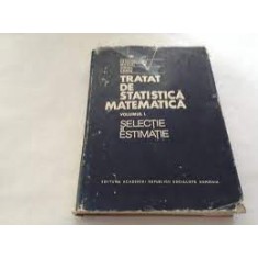 Gheorghe Mihoc, Virgil Craiu - Tratat de statistica matematica vol I, selectie si estimatie