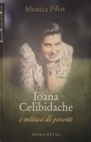 Monica Pillat, Ioana Celibidache, O Matusa de Poveste, 2011 Prima Editie cu dedicatia autoarei (autograf, carte memorialistica, Sergiu Celibidache)