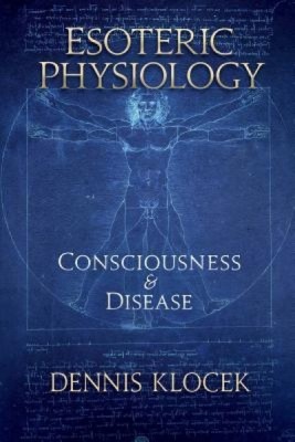 Esoteric Physiology: Consciousness and Disease foto