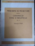 Prescriptii De Proiectare Pentru Constructii Civile Si Indust - Colectiv ,549724, Tehnica