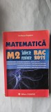 MATEMATICA M2 SUBIECTE REZOLVATE BACALAUREAT TOATE FILIERELE , ION BUCUR POPESCU .EDITURA CARMINIS .