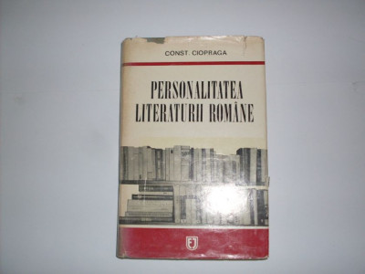 Personalitatea Literaturii Romane - Const. Ciopraga ,550034 foto