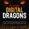 Slaying Digital Dragons: Tips and Tools for Protecting Your Body, Brain, Psyche, and Thumbs from the Digital Dark Side