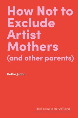 How Not to Exclude Artist Mothers (and Other Parents) foto