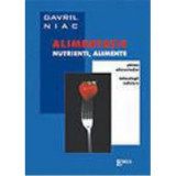 Alimentatie, alimente, nutrienti - Gavril Niac