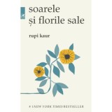Soarele si florile sale - Rupi Kaur