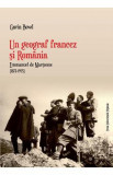 Un geograf francez si Romania. Emmanuel de Martonne (1873-1955) - Gavin Bowd