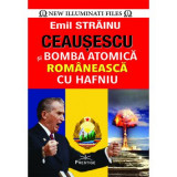 Ceausescu si Bomba Atomica Romaneasca cu Hafniu - Emil Strainu