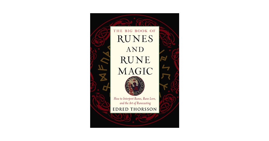 Big Book of Runes and Rune Magic: How to Interpret Runes, Rune Lore ...