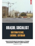 Orasul socialist. Sistematizare locuire cotidian