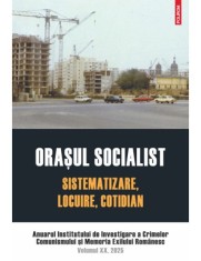 Orasul socialist. Sistematizare locuire cotidian, Polirom