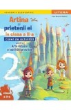 Artina si prietenii ei. Arte vizuale si abilitati practice - Clasa 2 - Caiet de activitati - Irinel Beatrice Nicoara