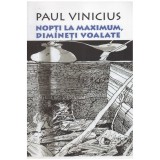 Paul Vinicius - Nopti la maximum, dimineti voalate - 131286