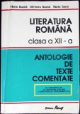 LITERATURA ROMANA CLASA A XII-A - ANTOLOGIE DE TEXTE COMENTATE-MARIA BOATCA, SILVESTRU BOATCA, MARIN IANCU-335304