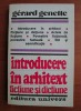 Gerard Genette - Introducere in arhitext, fictiune si dictiune (Univers, 1994, Studii) teorie critica literara stil semnificatie povestire fictionala