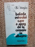 Ițic Manger - Balada evreului care a ajuns de la cenușiu la albastru (versuri; trad. Nina Cassian ) CU DEDICATIE SI AUTOGRAF NINA CASSIAN