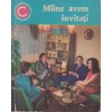 Miine avem invitati