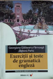 EXERCITII SI TESTE DE GRAMATICA ENGLEZA-GEORGIANA GALATEANU-FARNOAGA, DEBORA PARKS