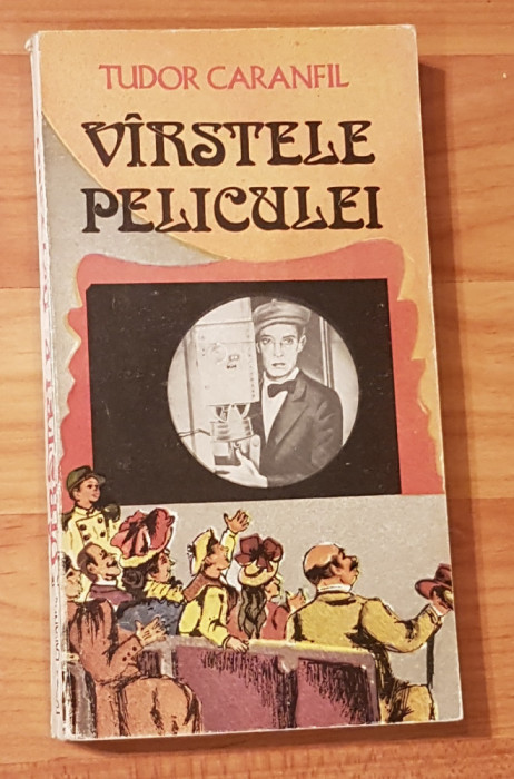 V&icirc;rstele peliculei. O istorie a filmului &icirc;n capodopere (vol 2) de Tudor Caranfil