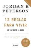 12 Reglas Para Vivir: Un Antadoto Al Caos