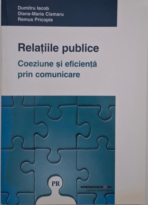Relatiile publice. Coeziune si eficienta prin comunicare - Dumitru Iacob