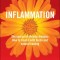 Inflammation, the Source of Chronic Disease: How to Treat It with Herbs and Natural Healing