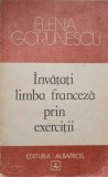 INVATATI LIMBA FRANCEZA PRIN EXERCITII-ELENA GORUNESCU