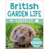 British Garden Life Handbook - Ghid Practic Faună și Floră, 100 Specii Grădină, Sezon, Mediu &Icirc;nconjurător, Carte Engleză