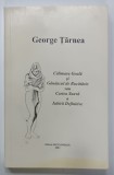 CALIMARA GOALA si GANDACUL DE BUCATARIE sau CARTEA SUAVA a IUBIRII DEFINITIVE , versuri de GEORGE TARNEA , 2001 , DEDICATIE *