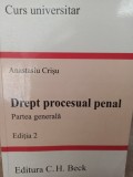 Anastasiu Crisu - Drept procesual penal, partea generala, editia 2 (Editia: 2007)